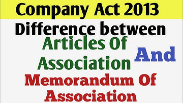 Difference between Articles of Association AND Memorandum Of Association || MOA & AOA ||