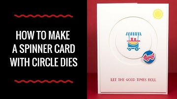 How to Make a Spinner Card with Circle Dies