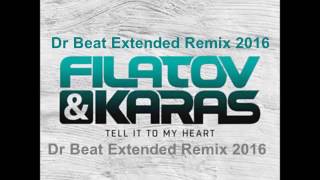 Filatov & Karas - Tell It To My Heart (Dr Beat Extended Remix) 2016