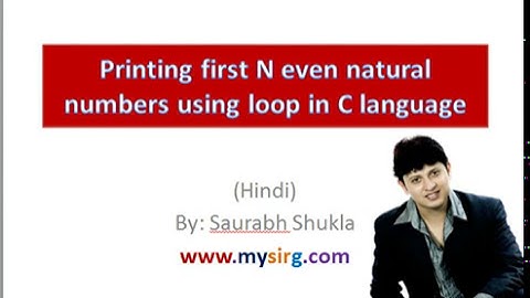 Printing first N even natural numbers using loop in C language