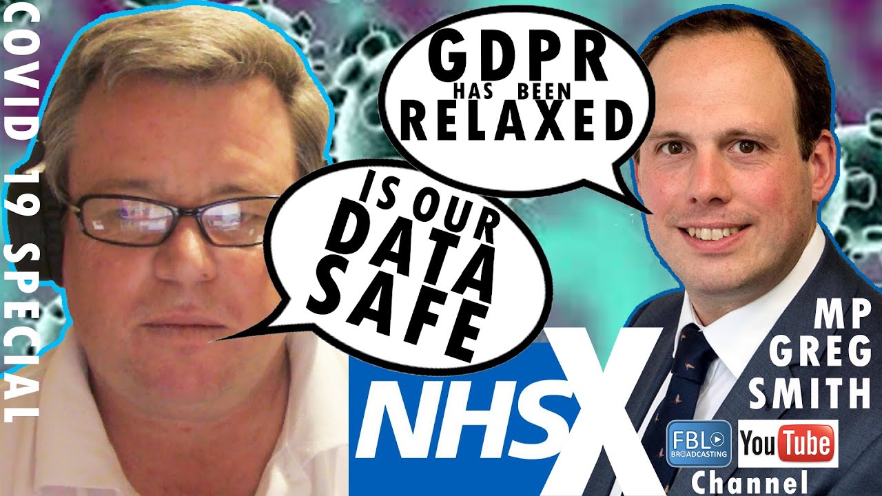 NHSX GDPR data compliance reduced! COVID 19 Special Report. Interview with Buckingham MP Greg Smith