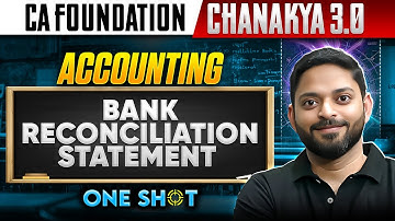 CA Foundation Accounting: Bank Reconciliation Statement | Free Chanakya 3.0 | CA Manish Mahajan Sir