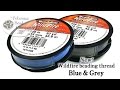 New Wildfire Beading Thread   Blue & Grey Colors