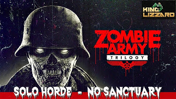 ZOMBIE ARMY TRILOGY SOLO Horde on NO SANCTUARY Full HD 1080p