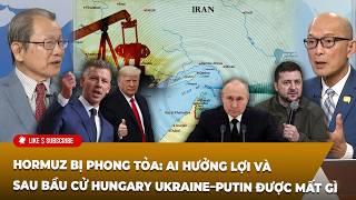 Tin Nổi Bật (04-13-2026) Hormuz phong tỏa và Ukraine–Putin được gì sau bầu cử Hungary