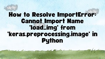 How to Resolve ImportError: Cannot Import Name 
