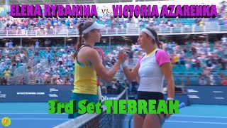 Elena Rybakina vs Victoria Azarenka 3rd Set Tiebreak @ Miami Open  2024 Semifinal