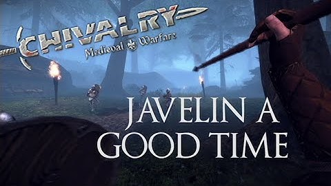 Chivalry //Javelin a good time.