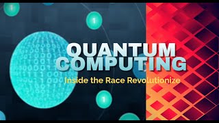 Inside the Race to Revolutionize Quantum Computing