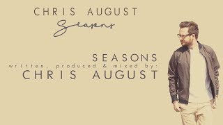 Miniatura del video "Chris August - Seasons (Official Lyric Video)"