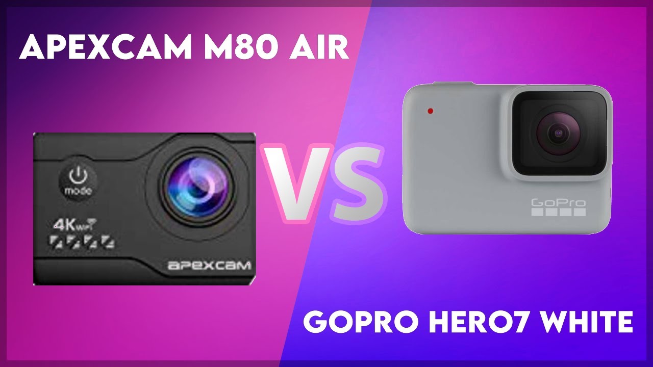 Apexcam M80 Air vs GoPro Hero7 White Technical Comparison
