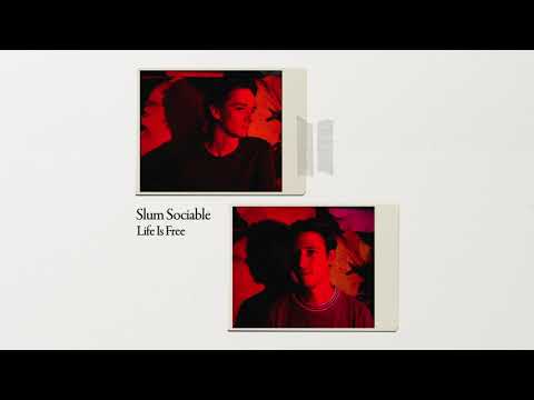 Slum Sociable - Life Is Free (Official Audio)