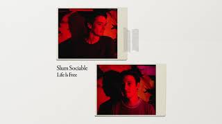Download lagu Slum Sociable Life Is Free Slum Sociable Life Is Free