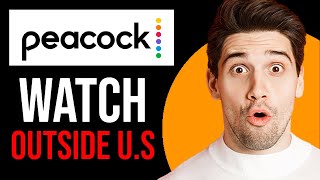 How to Watch Peacock TV Outside the US (Step By Step)