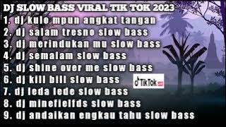 DJ SLOW BASS VIRAL TIK TOK 2023// dj kulo mpun angkat tangan slow bass