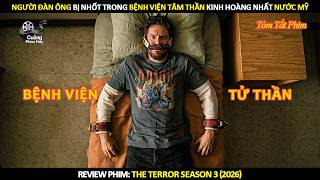 [Review Phim] Người Đàn Ông Bị Nhốt Trong Bệnh Viện Tâm Thần Đáng Sợ Nhất Nước Mỹ