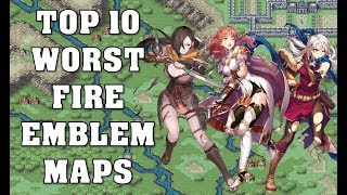 Top 10 Worst Fire Emblem Maps