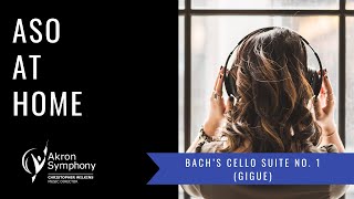 ASO at Home: Gigue from Bach’s Cello Suite No. 1