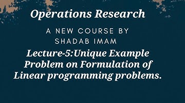 Operations research II Lecture-5 II UNIQUE PROBLEM II Formulation of linear programming problems II