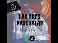 LAS TRES PASCUALAS   PODCAST