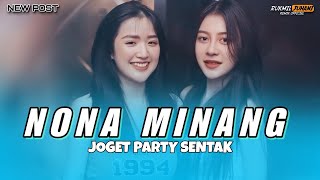 DJ TERBARU NONA MINANG🎵VIRAL TIKTOK 2025🎵BASS PARTY SENTAK🎵