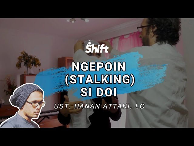 Ngepoin (stalking) Si Dia - Ust. Tengku Hanan Attaki, Lc class=