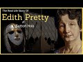 ⭐ Edith Pretty of Sutton Hoo  ⭐  Real Life True Story of Mrs. Pretty Vs Netflix Movie,The Dig