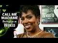 Episode 1 - Call Me Madame: Backstage at WICKED with Sheryl Lee Ralph