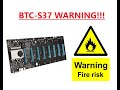 BTC-S37 Power Hazard Warning!!!