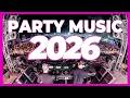 PARTY MUSIC 2026 Club Music Remixes Mashups Of Popular Songs 2026 EDM DJ Dance Remix MIX 2025 