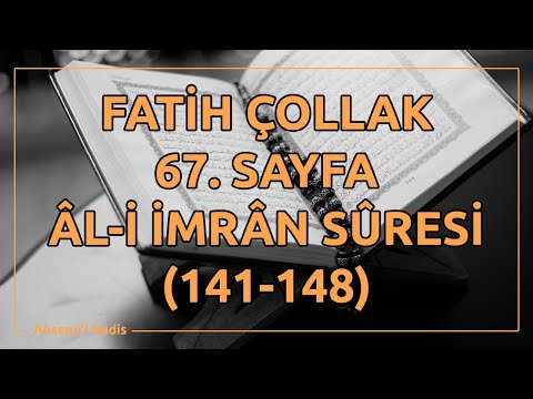 Fatih Çollak - 67.Sayfa - Âl-i İmrân Suresi (141-148)