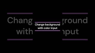 Change background with colour input #coding #javascript #js