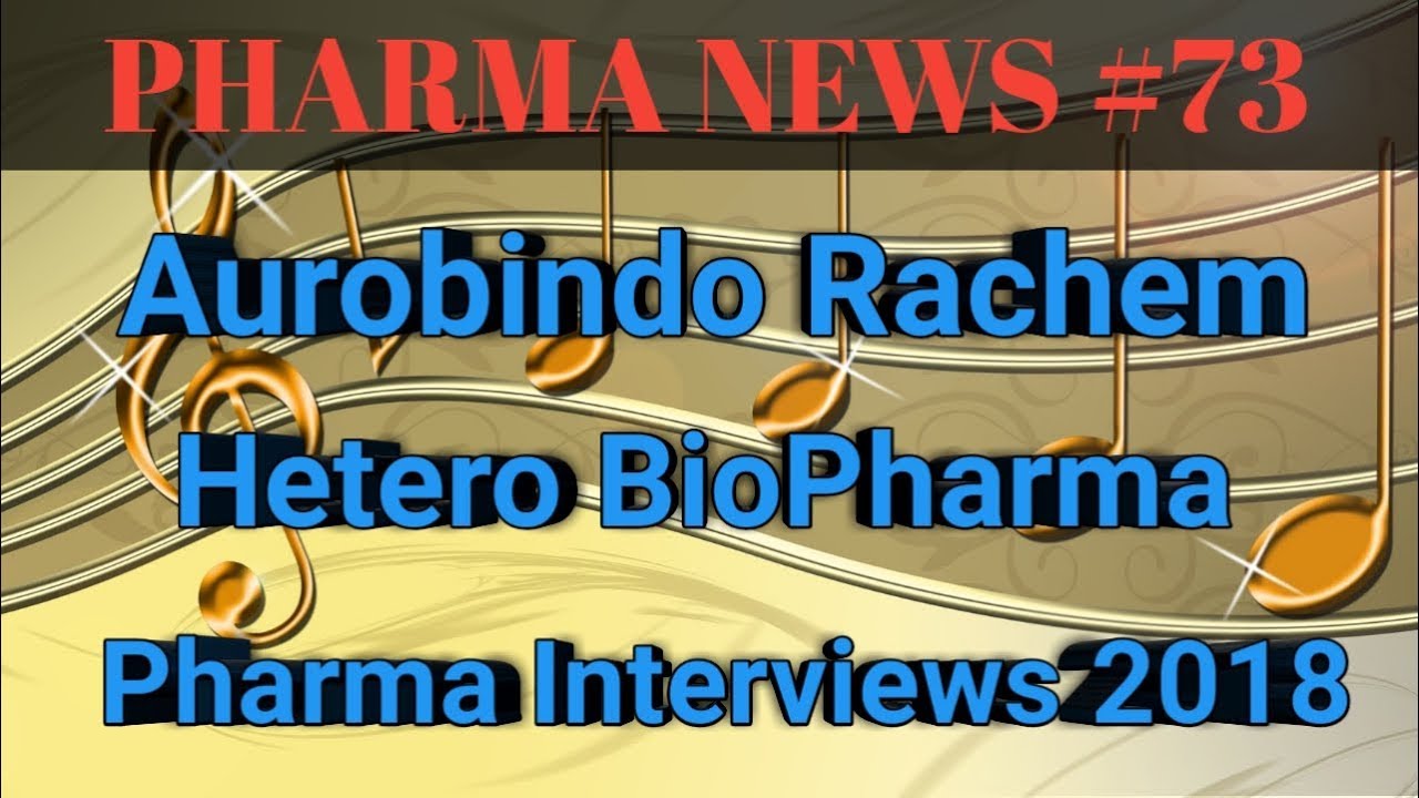 PHARMA NEWS #73 Aurobindo RaChem Hetero BioPharma Pharma Interviews 2018 Freshers Jobs Pharma Guide pharma education center pec