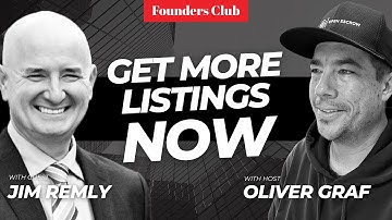Top 1% Agent On: How To Get More Listings NOW | Founders Club ft. Jim Remley