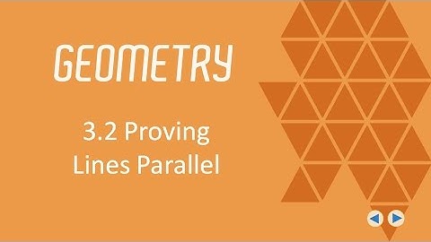 Proving Lines Parallel, BJU Press Geometry, 4th Ed  Lesson 3.2--CCCS Flipped Geometry #19