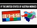 What If The United States Of Austria Worked? | Alternate History