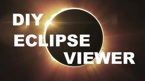 How to build a solar eclipse viewer for free.