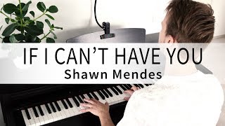 Shawn Mendes - If I Can't Have You (Samlight Piano Cover)