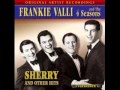 Frankie Valli & The Four Seasons - Sherry ( 1962 )