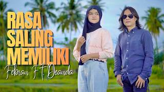 Febian Ft. Deanda - Rasa Saling Memiliki