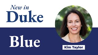 New in Duke Blue | A Conversation with Kim Taylor