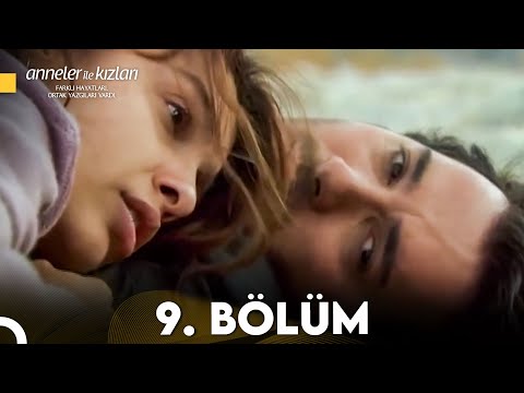 Anneler ile Kızları 9. Bölüm