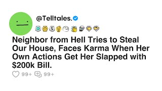 Neighbor from Hell Tries to Steal Our House, Faces Karma When Her Own Actions Get Her Slapped with..