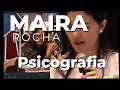 MAIRA ROCHA -  Uma Psicografia Emocionante