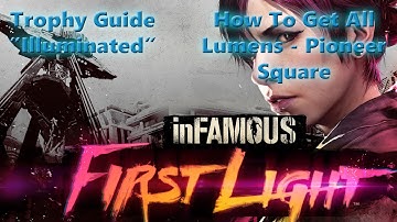 InFamous: First Light Trophy Guide - Pioneer Square - Lumen Locations - Illuminated Trophy