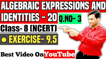 algebraic expressions and identities class 8 exercise 9.5 question 3 | class 8 ch 9 ex 9.5 q 3