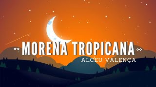 Morena tropicana - Alceu Valença [Letra Lyrics]