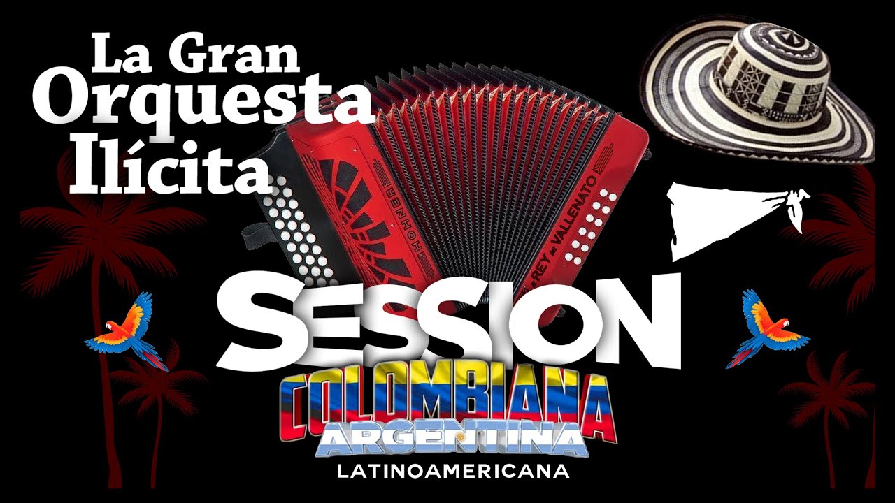 CUMBIA COLOMBIANA SESSION iLiCiTA - ORQUESTA ILICITA