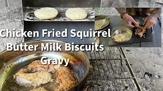 Chicken Fried Squirrel, Buttermilk Biscuits, and Gravy over a Fire with Dave Canterbury