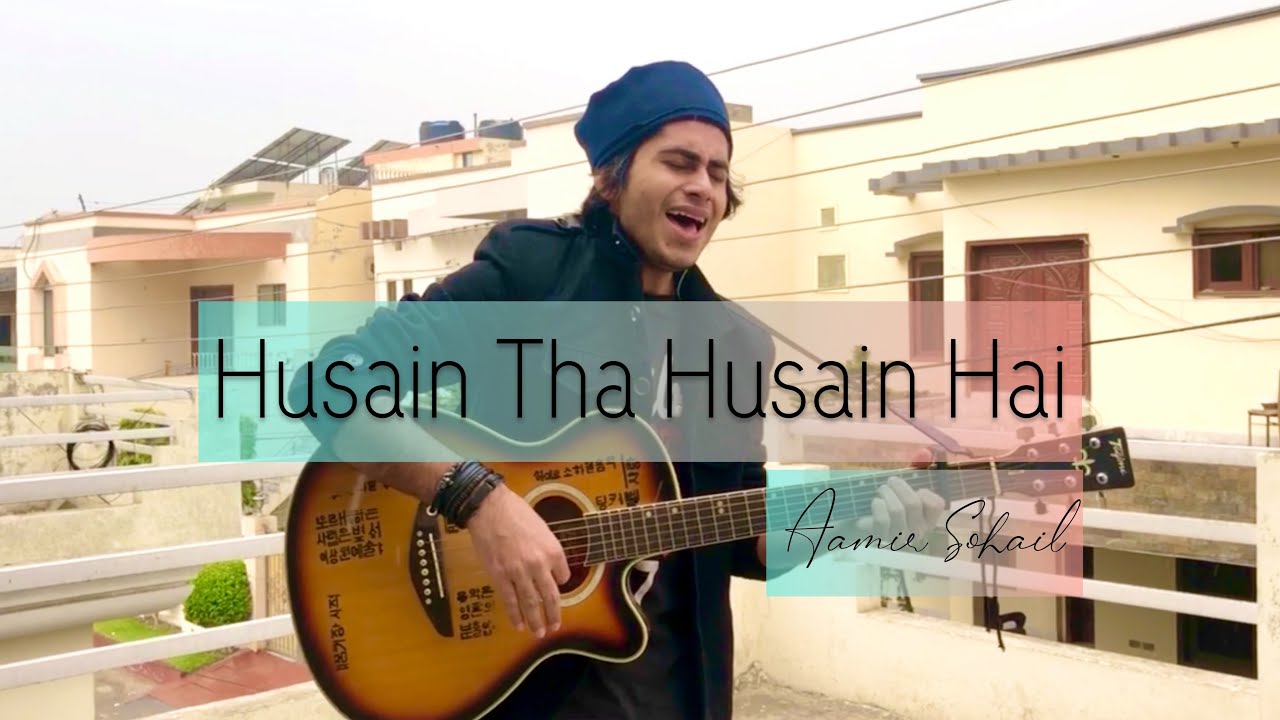 Hussain Tha Hussain Hai  Asrar  Aamir Sohail
